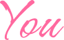You